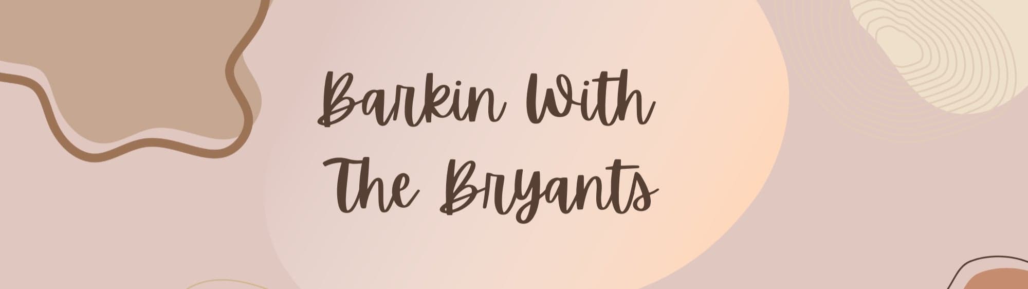 barkinwiththebryants
